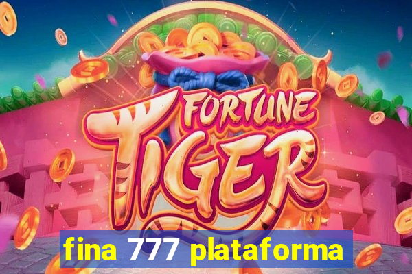 fina 777 plataforma